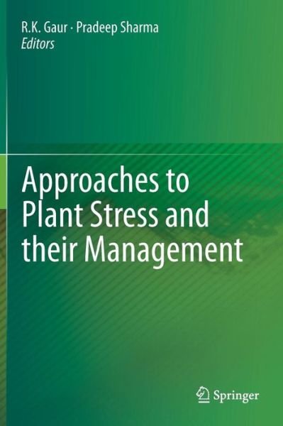 Cover for R K Gaur · Approaches to Plant Stress and their Management (Innbunden bok) [2014 edition] (2013)