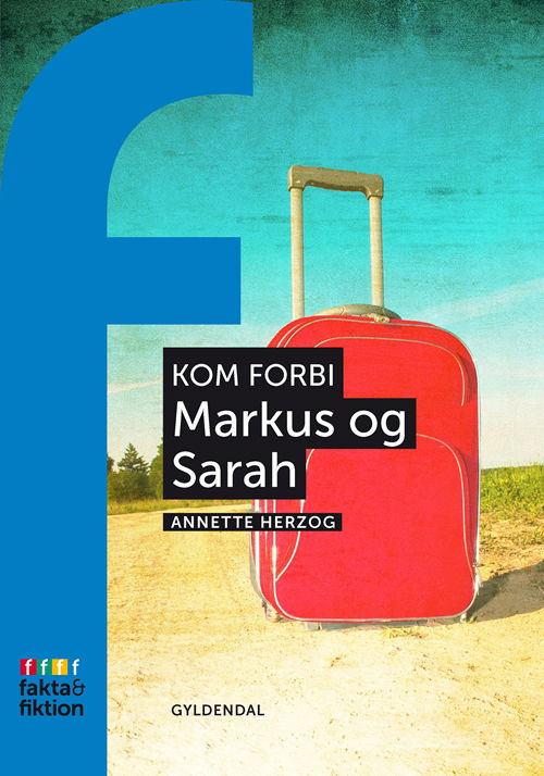 Cover for Annette Herzog · Fakta og Fiktion: Kom Forbi: Markus og Sarah (Sewn Spine Book) [1. Painos] (2011)