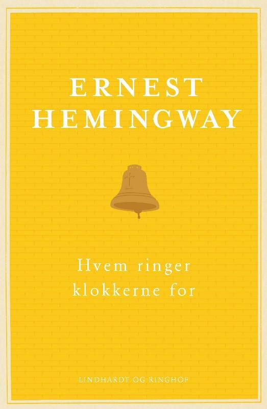 Cover for Ernest Hemingway · Hvem ringer klokkerne for (Bound Book) [3. Painos] (2016)