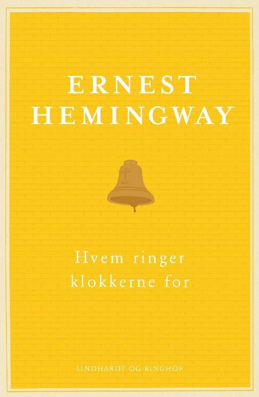 Cover for Ernest Hemingway · Hvem ringer klokkerne for (Gebundesens Buch) [3. Ausgabe] (2016)