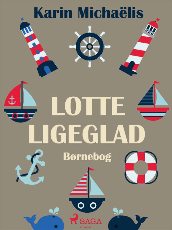 Cover for Karin Michaëlis · Lotte Ligeglad (Sewn Spine Book) [2nd edition] (2017)