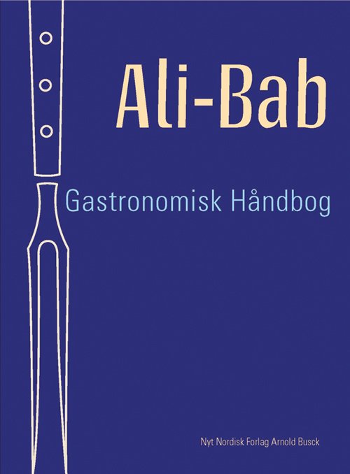 Ali-Bab Gastronomisk håndbog - Ali-Bab - Böcker - Gyldendal - 9788717042193 - 11 november 2011