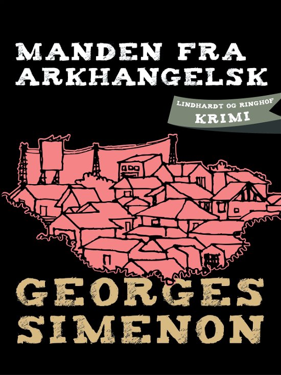 Cover for Georges Simenon · Manden fra Arkhangelsk (Sewn Spine Book) [1. Painos] (2018)