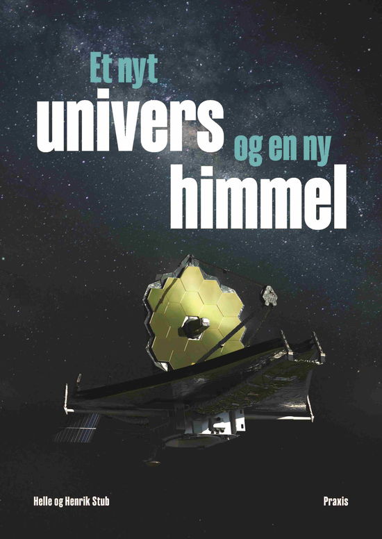 Cover for Helle Stub; Henrik Stub · Et nyt univers og en ny himmel (Sewn Spine Book) [1st edition] (2025)
