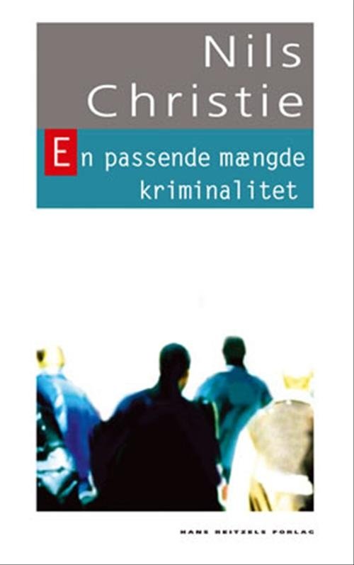 Cover for Nils Christie · Den hvide serie: En passende mængde kriminalitet (Hæftet bog) [1. udgave] (2004)