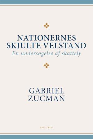 Cover for Gabriel Zucman · Nationernes skjulte velstand (Hæftet bog) [1. udgave] (2019)