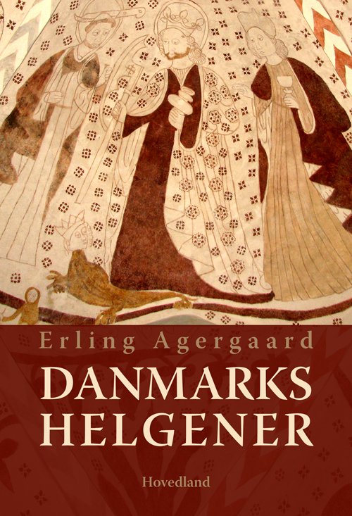 Cover for Erling Agergaard · Danmarks helgener (Indbundet Bog) [1. udgave] (2018)