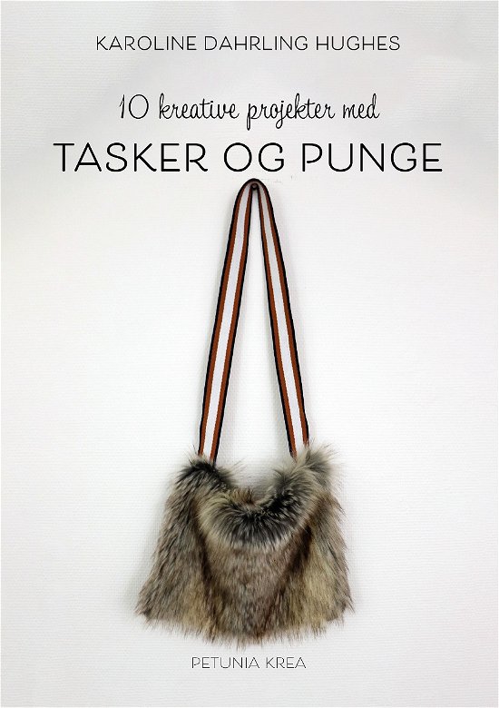 Cover for Karoline Dahrling Hughes · 10 kreative projekter med KreaDahrling: 10 kreative projekter med tasker og punge (Taschenbuch) [1. Ausgabe] (2022)