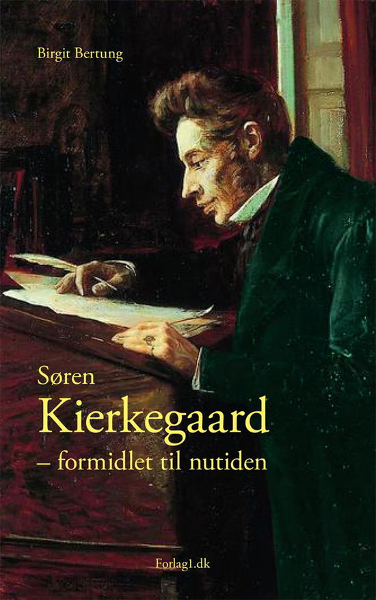 Cover for Birgit Bertung · Søren Kierkegaard - formidlet til nutiden (Poketbok) [1:a utgåva] (2016)