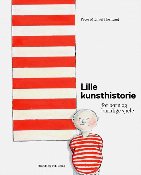 Cover for Peter Michael Hornung · Lille kunsthistorie for børn og barnlige sjæle (Bound Book) [3rd edition] (2018)