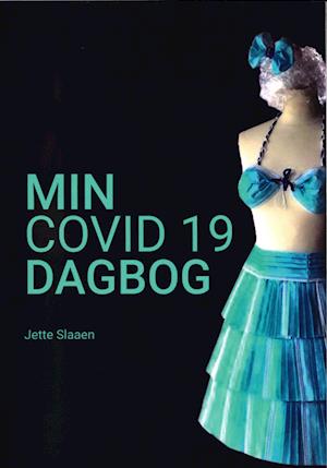 Jette Slaaen · Min covid 19 dagbog (Sewn Spine Book) [1º edição] (2022)