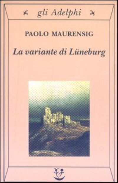 La Variante Di Luneburg - Paolo Maurensig - Books - Adelphi - 9788845918193 - December 18, 2003