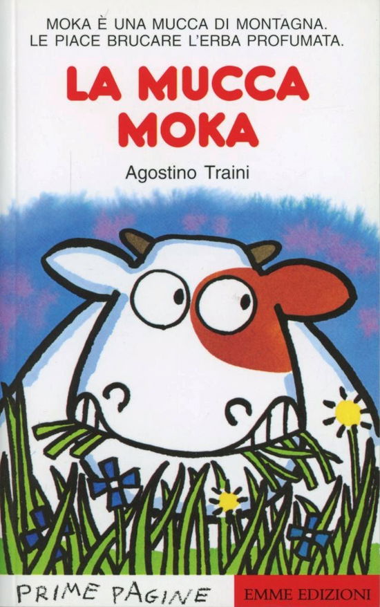 Cover for Agostino Traini · La Mucca Moka. Stampatello Maiuscolo (Book)