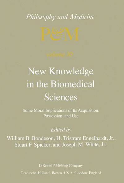 Cover for Engelhardt, H Tristram, Jr. · New Knowledge in the Biomedical Sciences: Some Moral Implications of Its Acquisition, Possession, and Use - Philosophy and Medicine (Hardcover bog) [1982 edition] (1982)