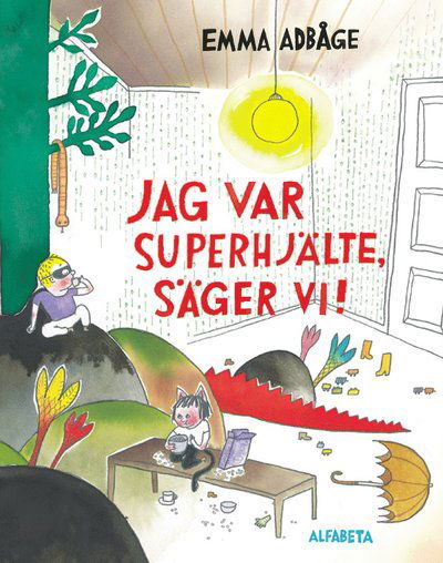 Cover for Emma Adbåge · Jag var superhjälte, säger vi! (Innbunden bok) (2020)