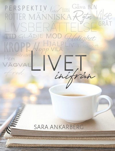 Cover for Sara Ankarberg · Livet inifrån (Hardcover Book) (2022)