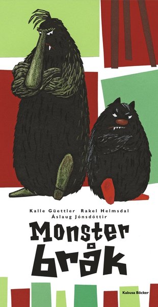 Cover for Kalle Güettler, Rakel Helmsdal, Áslaug Jónsdóttir · Monsterbråk (Hardcover Book) (2013)