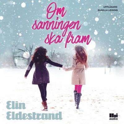 Om sanningen ska fram - Elin Eldestrand - Audio Book - Swann Audio - 9789176974193 - September 21, 2017