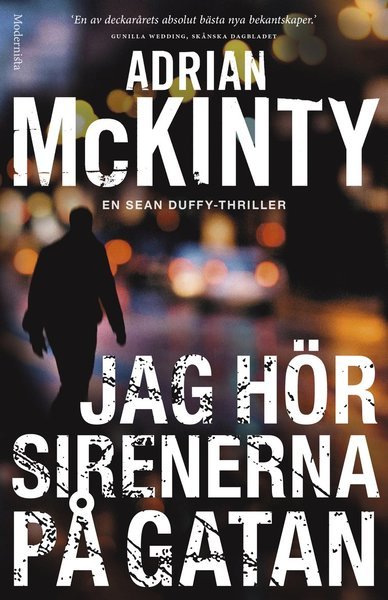 Cover for Adrian McKinty · Sean Duffy: Jag hör sirenerna på gatan (Bound Book) (2017)