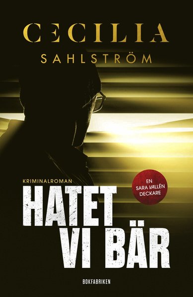 Cover for Cecilia Sahlström · Sara Vallén: Hatet vi bär (Bound Book) (2020)