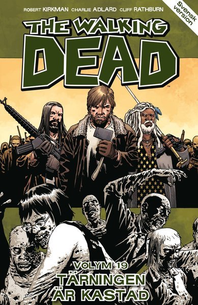 The Walking Dead: The Walking Dead volym 19. Tärningen är kastad - Robert Kirkman - Bøger - Apart Förlag AB - 9789187877193 - 10. marts 2017
