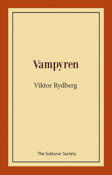 Vampyren - Viktor Rydberg - Books - The Sublunar Society - 9789188221193 - April 20, 2018