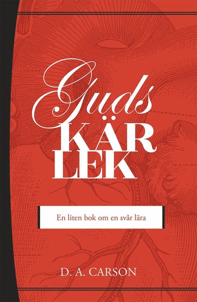 Cover for D. A. Carson · Guds kärlek : en liten bok om en svår lära (Book) (2017)