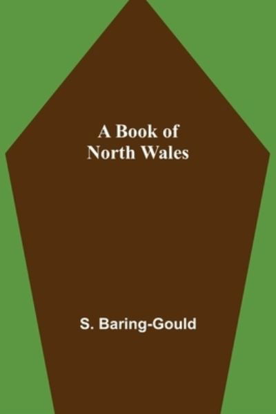 Cover for S Baring-Gould · A Book of North Wales (Paperback Bog) (2021)