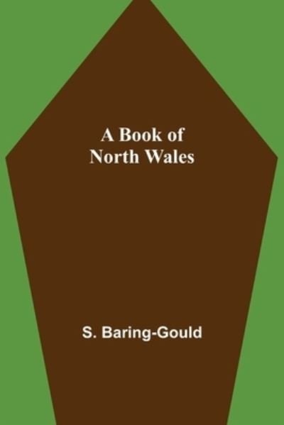 Cover for S Baring-Gould · A Book of North Wales (Paperback Bog) (2021)
