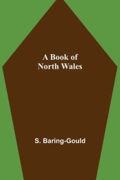 Cover for S Baring-Gould · A Book of North Wales (Paperback Book) (2021)