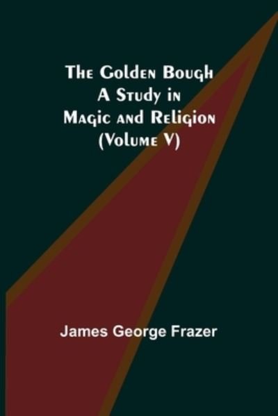 Cover for James George Frazer · The Golden Bough (Paperback Book) (2022)