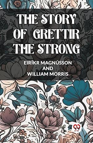 Cover for Eirikr Magnusson · THE STORY OF GRETTIR THE STRONG (Edition2023) (Paperback Book) (2023)