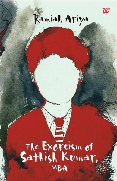 Cover for Ramiah Ariya · The Exorcism of Sathish Kumar, Mba (Taschenbuch) (2014)