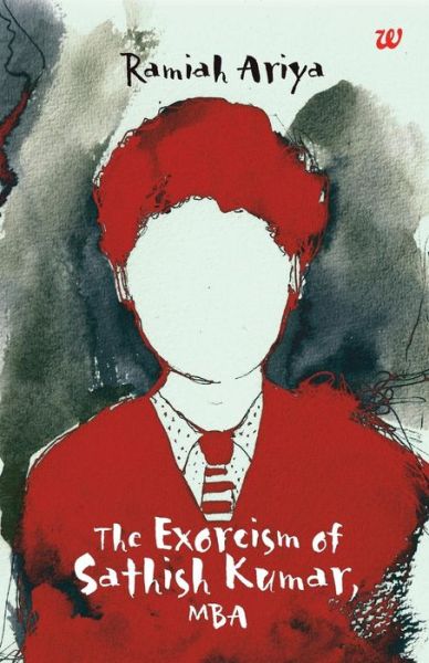 Cover for Ramiah Ariya · The Exorcism of Sathish Kumar, Mba (Pocketbok) (2014)