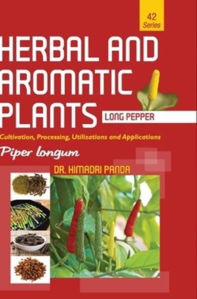 Cover for Himadri Panda · HERBAL AND AROMATIC PLANTS - 42. Piper longum (Hardcover Book) (2016)