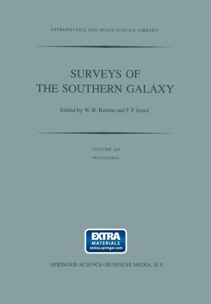 Cover for W B Burton · Surveys of the Southern Galaxy: Proceedings of a Workshop Held at the Leiden Observatory, The Netherlands, August 4-6, 1982 - Astrophysics and Space Science Library (Paperback Book) [Softcover reprint of the original 1st ed. 1983 edition] (2013)