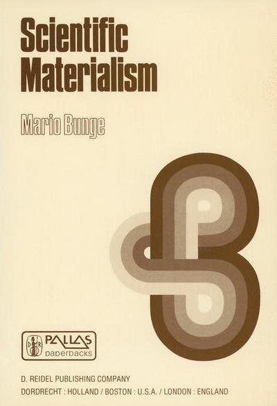 Cover for M. Bunge · Scientific Materialism - Episteme (Paperback Book) [Softcover reprint of the original 1st ed. 1981 edition] (2011)
