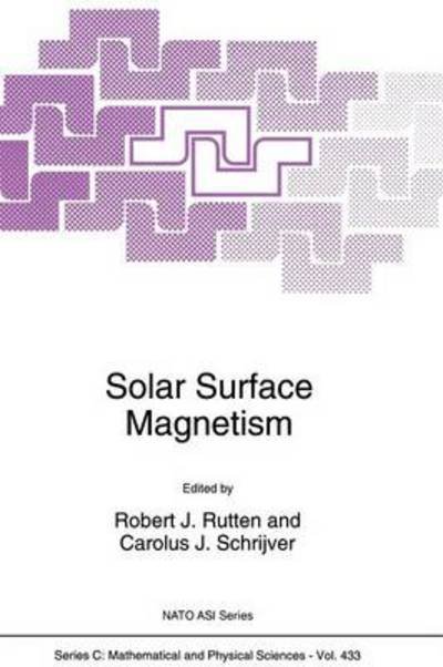R J Rutten · Solar Surface Magnetism - NATO Science Series C (Taschenbuch) [Softcover reprint of the original 1st ed. 1994 edition] (2012)