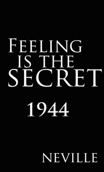 Cover for Neville · Feeling Is the Secret 1944 (Hardcover bog) (2007)