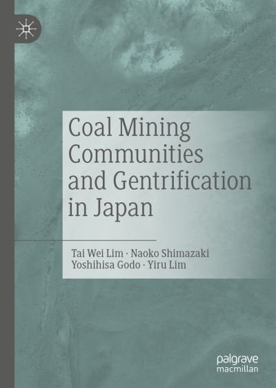 Cover for Tai Wei Lim · Coal Mining Communities and Gentrification in Japan (Innbunden bok) [1st ed. 2019 edition] (2019)
