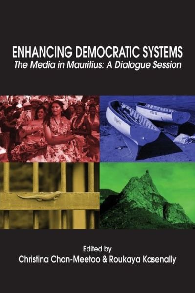 Cover for Christina Chan-meetoo · Enhancing Democratic Systems. the Media in Mauritius: a Dialogue Session (Paperback Book) (2012)
