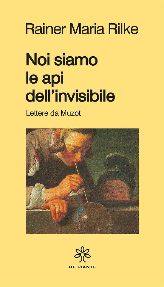 Cover for Rainer Maria Rilke · Noi Siamo Le Api Dell'invisibile. Lettere Da Muzot (Bog)