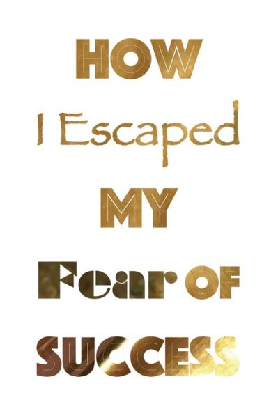 Cover for Pearl Howie · How I Escaped My Fear of Success (Book) (2022)