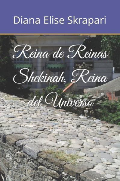 Cover for Diana Elise Skrapari · Reina de Reinas Shekinah, Reina del Universo (Paperback Bog) (2022)