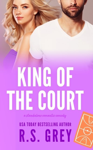 Cover for R S Grey · King of the Court (Pocketbok) (2021)