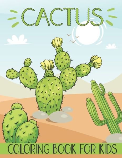 Cactus Coloring Book For Kids: Collection of 50+ Amazing Cactus Coloring Pages - Rr Publications - Bøker - Independently Published - 9798482156193 - 22. september 2021
