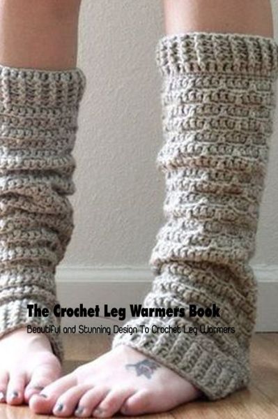 Cover for Nicole Johnson · The Crochet Leg Warmers Book (Paperback Book) (2021)