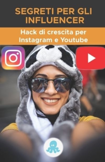 Cover for Red Influencer Influencer Marketing · Segreti per gli influencer: Hack di crescita per Instagram e Youtube: Trucchi, chiavi e segreti professionali per guadagnare follower e moltiplicare la portata su Instagram e YouTube (Paperback Book) (2021)