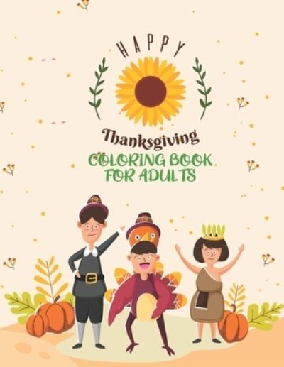 Cover for Asher Evangeline Felix · Happy Thanksgiving Coloring Book For Adults (Paperback Book) (2020)