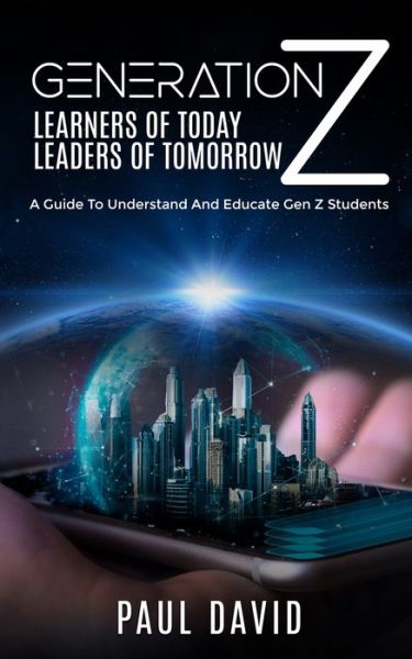 Generation Z - Paul David - Books - Independently Published - 9798573661193 - November 29, 2020